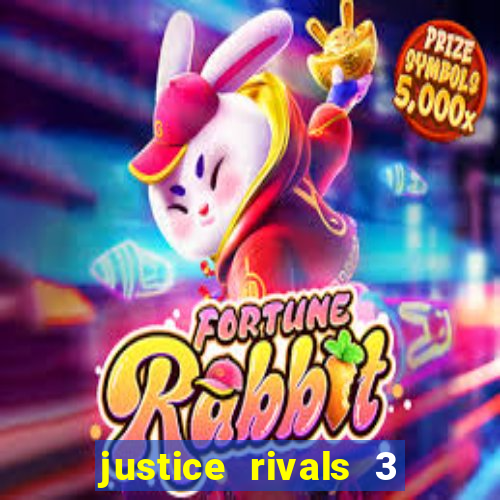 justice rivals 3 dinheiro infinito